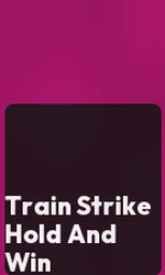 Train Strike Hold And Win